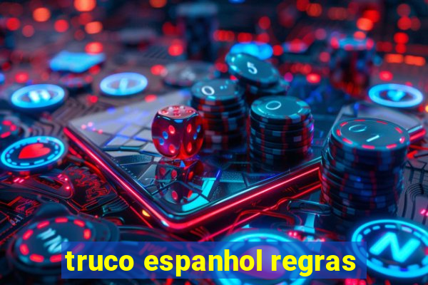 truco espanhol regras